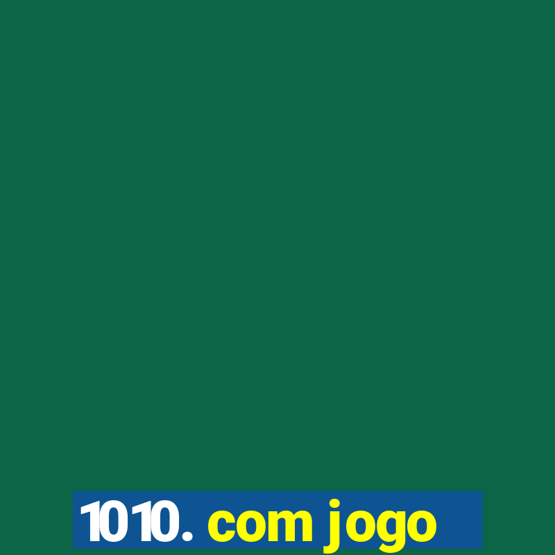 1010. com jogo